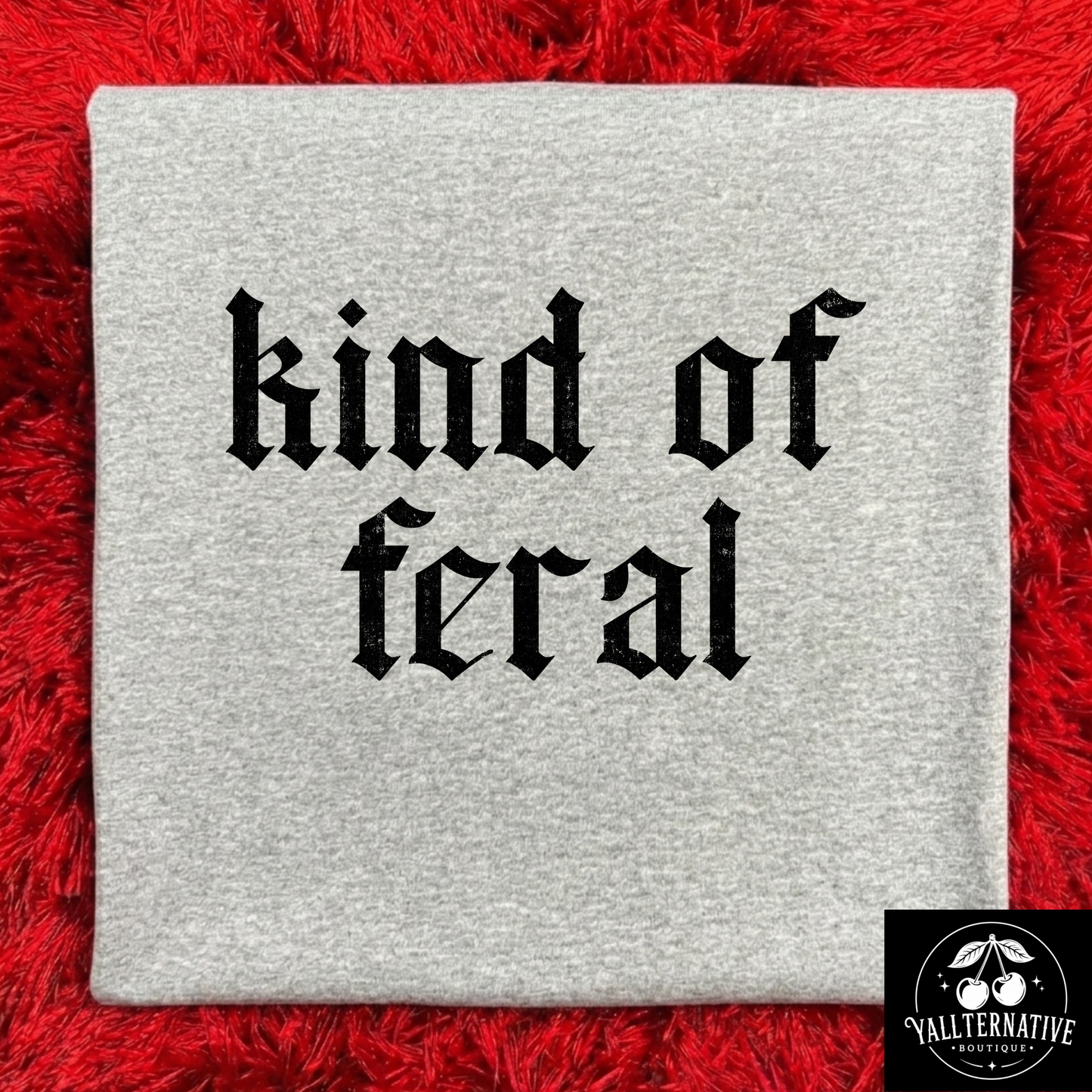 Kind of Feral Tee